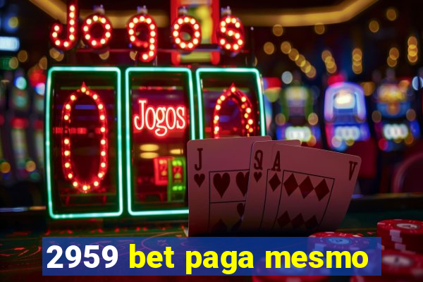 2959 bet paga mesmo